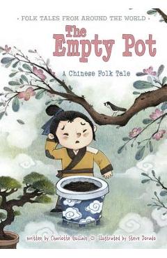 The Empty Pot: A Chinese Folk Tale - Charlotte Guillain