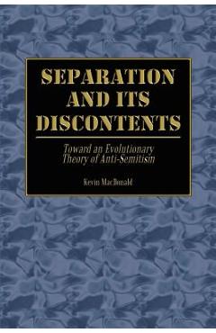 Separation and Its Discontents: Toward an Evolutionary Theory of Anti-Semitism - Kevin Macdonald