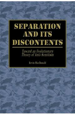 Separation and Its Discontents: Toward an Evolutionary Theory of Anti-Semitism - Kevin Macdonald