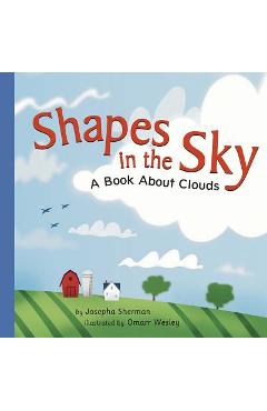 Shapes in the Sky: A Book about Clouds - Josepha Sherman