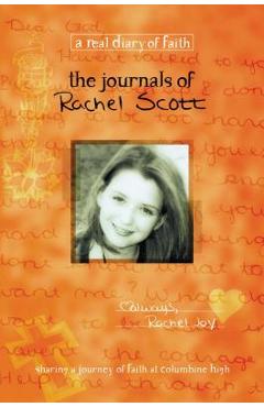 The Journals of Rachel Scott: A Journey of Faith at Columbine High - Beth Nimmo