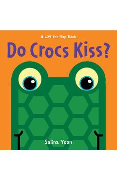 Do Crocs Kiss? - Salina Yoon