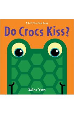 Do Crocs Kiss? - Salina Yoon