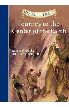 Classic Starts(r) Journey to the Center of the Earth - Jules Verne