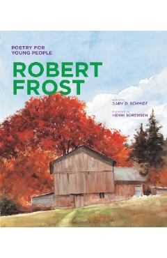 Poetry for Young People: Robert Frost - Gary D. Schmidt