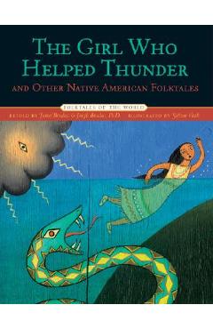 The Girl Who Helped Thunder and Other Native American Folktales - James Bruchac