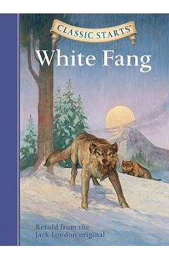Classic Starts(r) White Fang - Jack London