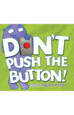 Don\'t Push the Button! - Bill Cotter