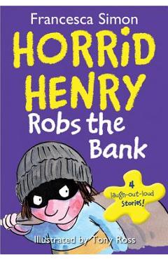 Horrid Henry Robs the Bank - Francesca Simon