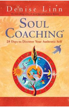 Soul coaching: 28 days to discover your authentic self - denise linn