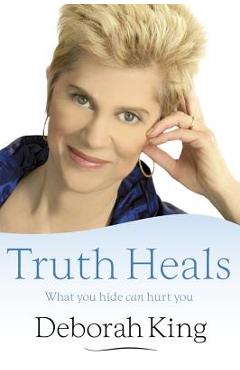 The Truth Heals - Deborah King