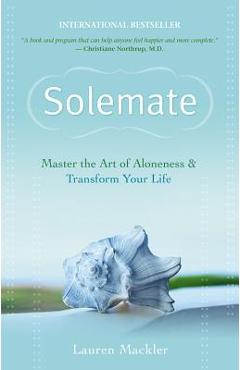 Solemate: Master the Art of Aloneness & Transform Your Life - Lauren Mackler
