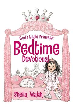 God's Little Princess Bedtime Devotional - Sheila Walsh