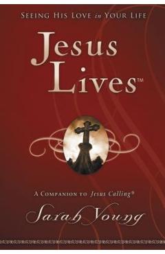 Jesus Lives: Seeing His Love in Your Life - Sarah Young