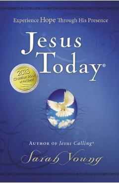 Jesus Today: Experience Hope Through His Presence - Sarah Young