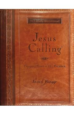 Jesus Calling (Large Print Leathersoft): Enjoying Peace in His Presence (with Full Scriptures) - Sarah Young