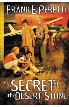 The Secret of the Desert Stone - Frank E. Peretti