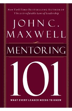 Mentoring 101 - John C. Maxwell