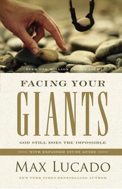 Facing Your Giants: God Still Does the Impossible - Max Lucado