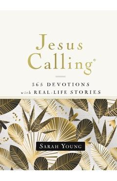 Jesus Calling, 365 Devotions with Real-Life Stories, Hardcover, with Full Scriptures - Sarah Young