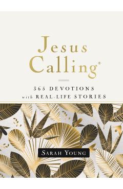 Jesus Calling, 365 Devotions with Real-Life Stories, Hardcover, with Full Scriptures - Sarah Young