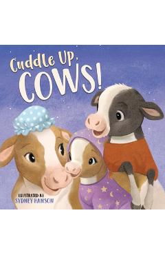 Cuddle Up, Cows! - Sydney Hanson