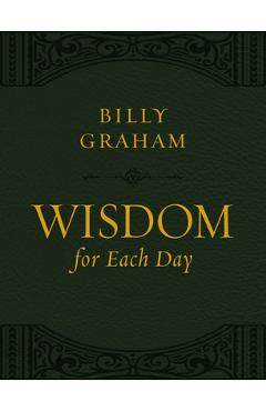 Wisdom for Each Day (Large Text Leathersoft) - Billy Graham
