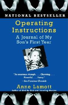 Operating Instructions: A Journal of My Son\'s First Year - Anne Lamott