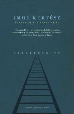 Fatelessness - Imre Kert�sz