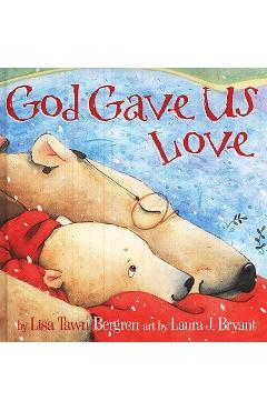 God Gave Us Love - Lisa Tawn Bergren