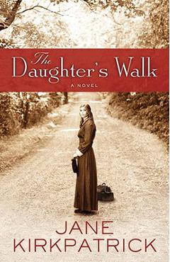 The Daughter's Walk - Jane Kirkpatrick