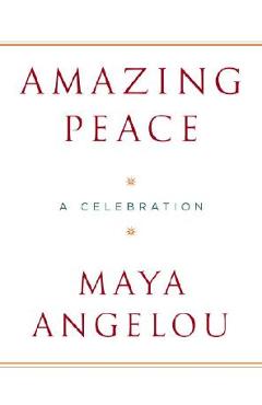 Amazing Peace: A Christmas Poem - Maya Angelou