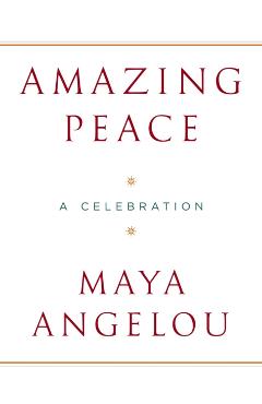 Amazing Peace: A Christmas Poem - Maya Angelou