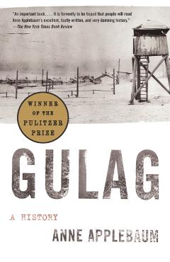 Gulag: A History - Anne Applebaum