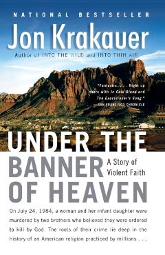 Under the Banner of Heaven: A Story of Violent Faith - Jon Krakauer
