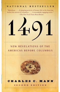 1491 (Second Edition): New Revelations of the Americas Before Columbus - Charles C. Mann