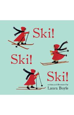 Ski! Ski! Ski! - Laura Boyle