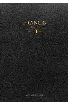 Francis of the Filth - George Miller