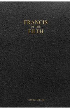 Francis of the Filth - George Miller