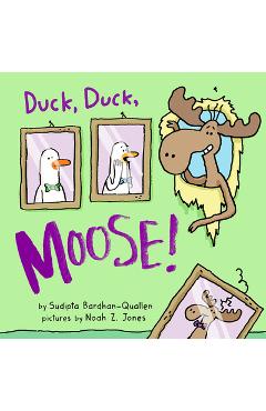 Duck, Duck, Moose! - Sudipta Bardhan-quallen