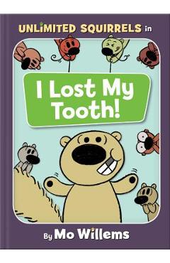 I Lost My Tooth! (an Unlimited Squirrels Book) - Mo Willems