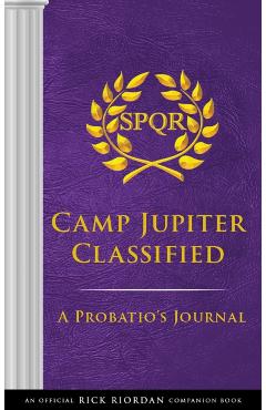 The Trials of Apollo Camp Jupiter Classified: An Official Rick Riordan Companion Book: A Probatio's Journal - Rick Riordan