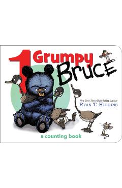 1 Grumpy Bruce (a Mother Bruce Book): A Counting Board Book - Ryan T. Higgins