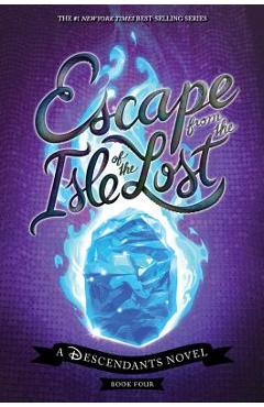 Escape from the Isle of the Lost: A Descendants Novel - Melissa De La Cruz
