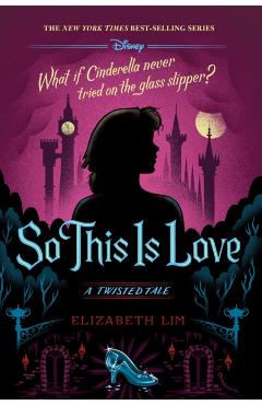 So This Is Love: A Twisted Tale - Elizabeth Lim