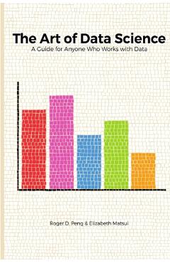 The Art of Data Science - Roger Peng