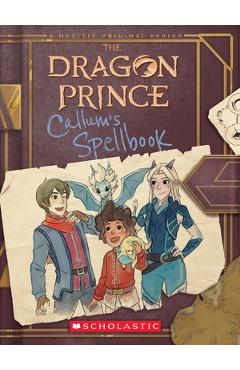 Callum\'s Spellbook (the Dragon Prince), Volume 1 - Tracey West