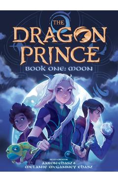 The Dragon Prince: Moon - Aaron Ehasz