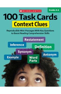 100 Task Cards: Context Clues: Reproducible Mini-Passages with Key Questions to Boost Reading Comprehension Skills