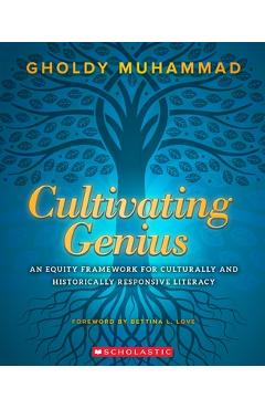 Cultivating Genius: A Four-Layered Framework for Culturally and Historically Responsive Literacy - Gholdy Muhammad